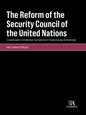 cover image of The Reform of the Security Council of the United Nations--The Maintenance of International Peace and Security Through Regional Representation